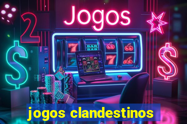 jogos clandestinos